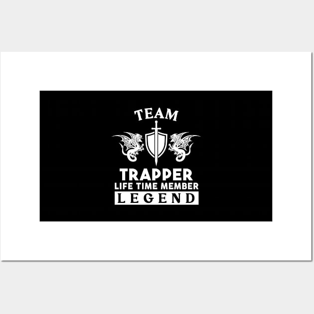 Trapper Name T Shirt - Trapper Life Time Member Legend Gift Item Tee Wall Art by unendurableslemp118